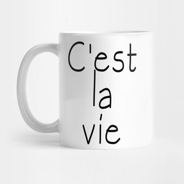 C'est la Vie French for That's Life by Scarebaby